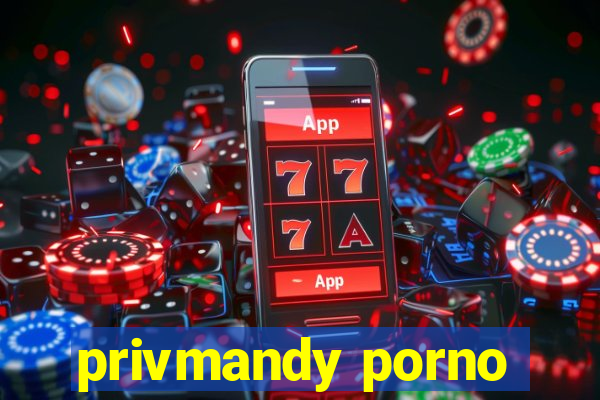 privmandy porno